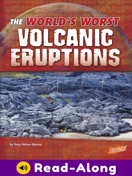 Title details for The World's Worst Volcanic Eruptions by Tracy Nelson Maurer - Available